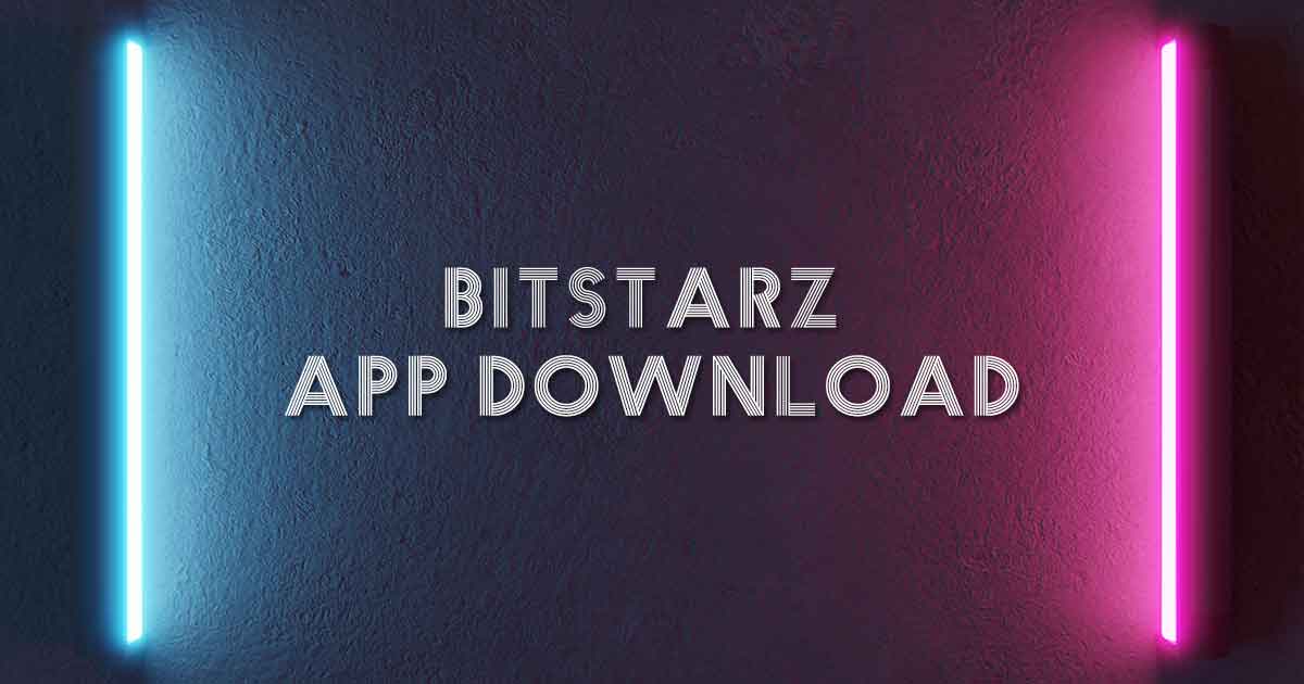 Bitstarz App Download