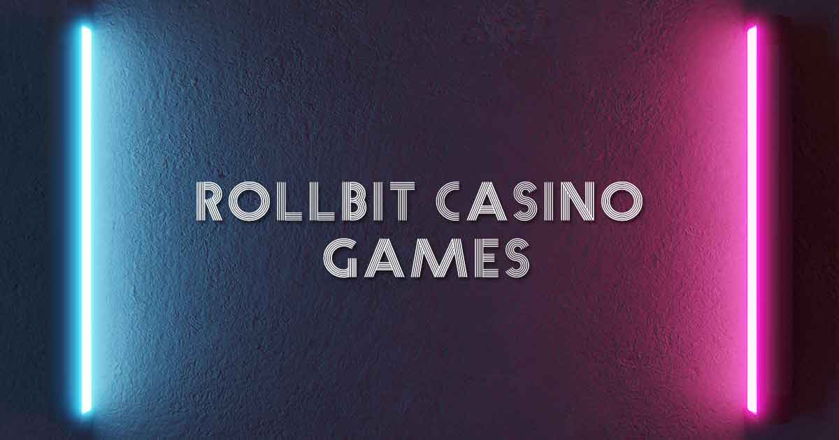 Rollbit Casino Games