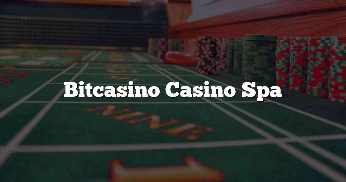 Bitcasino Casino Spa