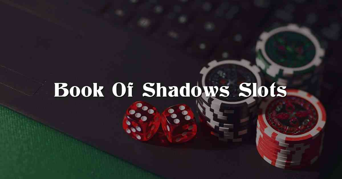 Book Of Shadows Slots