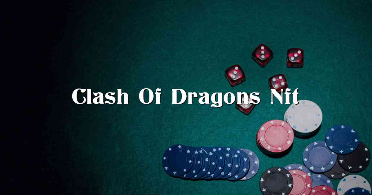 Clash Of Dragons Nft