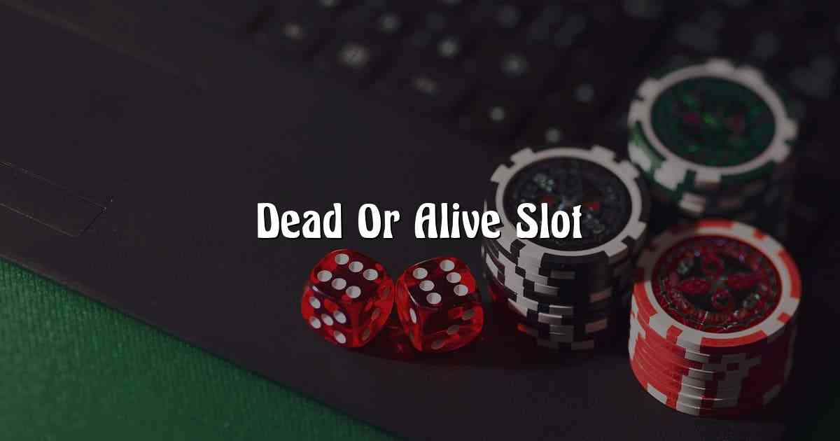 Dead Or Alive Slot