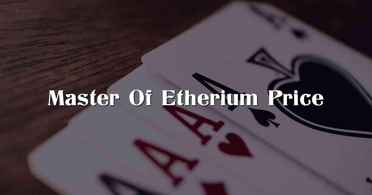 Master Of Etherium Price