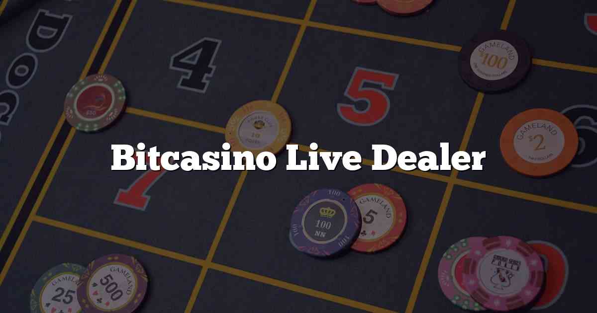 Bitcasino Live Dealer