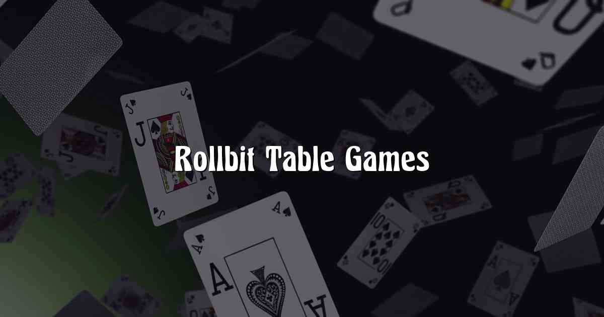 Rollbit Table Games