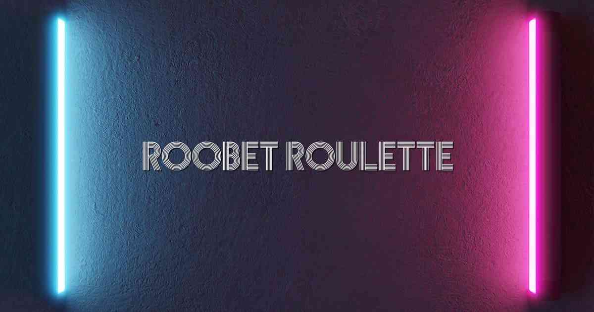 Roobet Roulette